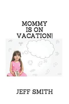 portada Mommy Is on Vacation! (en Inglés)