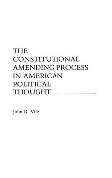 portada The Constitutional Amending Process in American Political Thought 