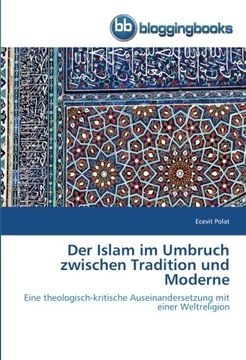 portada Der Islam im Umbruch zwischen Tradition und Moderne: Eine theologisch-kritische Auseinandersetzung mit einer Weltreligion (German Edition)