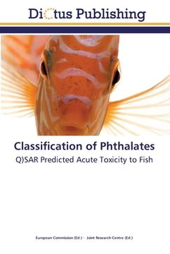 portada Classification of Phthalates: Q)SAR Predicted Acute Toxicity to Fish (en Inglés)