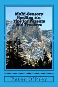 portada Multi-Sensory Spelling 101 Tips for Parents: A Guide for Dyslexics And Others (in English)