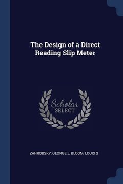 portada The Design of a Direct Reading Slip Meter (en Inglés)