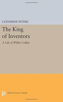 portada The King of Inventors: A Life of Wilkie Collins (Princeton Legacy Library) (en Inglés)