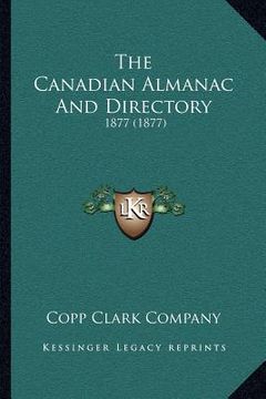 portada the canadian almanac and directory: 1877 (1877) (en Inglés)