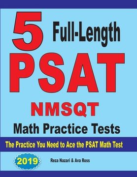portada 5 Full Length PSAT / NMSQT Math Practice Tests: The Practice You Need to Ace the PSAT Math Test (en Inglés)