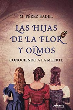 portada Las Hijas de la Flor y Olmos (in Spanish)