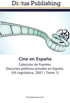 portada Cine en España: Colección de Fuentes.  Discursos políticos actuales en España.  (VII Legislatura, 2001 / Tomo 1)