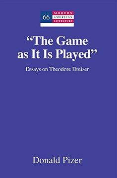 portada "The Game as it is Played": Essays on Theodore Dreiser (Modern American Literature) (in English)