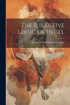 portada The Subjective Logic of Hegel