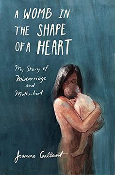 portada A Womb in the Shape of a Heart: My Story of Miscarriage and Motherhood (en Inglés)