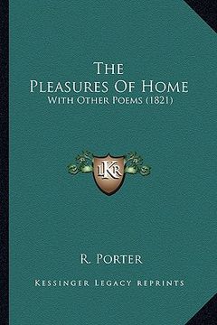 portada the pleasures of home: with other poems (1821) (in English)