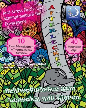 portada Schimpfwörter zum Ausmalen mit Tiere: Anti-Stress Fluch- und Schimpfmalbuch für Erwachsene (in German)