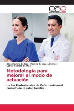 portada Metodología Para Mejorar el Modo de Actuación: De los Profesionales de Enfermería en el Cuidado de la Salud Familiar (in Spanish)