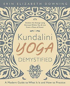 portada Kundalini Yoga Demystified: A Modern Guide to What it is and how to Practice (en Inglés)
