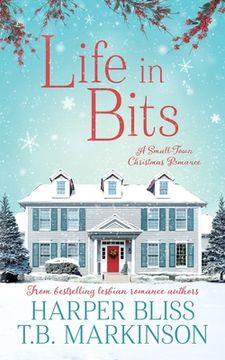 portada Life in Bits: A Lesbian Christmas Romance (en Inglés)