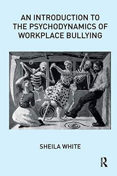 portada An Introduction to the Psychodynamics of Workplace Bullying (en Inglés)