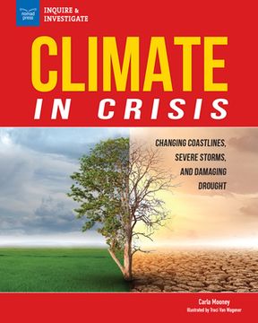 portada Climate in Crisis: Changing Coastlines, Severe Storms, and Damaging Drought (Inquire & Investigate) (en Inglés)