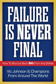 portada Failure Is Never Final: How To Bounce Back BIG From Any Defeat (in English)