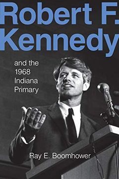 portada Robert f. Kennedy and the 1968 Indiana Primary (en Inglés)
