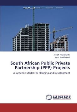 portada South African Public Private Partnership (PPP) Projects: A Systemic Model For Planning and Development