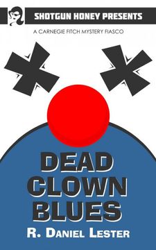 portada Dead Clown Blues: A Carnegie Fitch Mystery: 1 (a Carnegie Fitch Mystery Fiasco) (en Inglés)