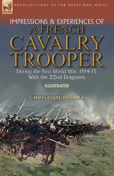 portada Impressions & Experiences of a French Cavalry Trooper During the First World War, 1914-15, With the 22nd Dragoons (en Inglés)