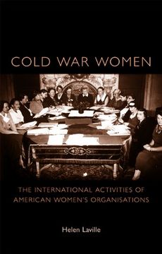 portada Cold war Women: The International Activities of American Women's Organisations (en Inglés)