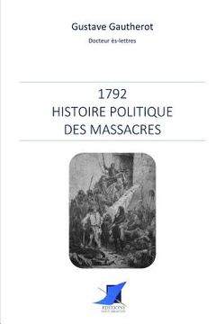 portada 1792 - Histoire politique des massacres (en Francés)