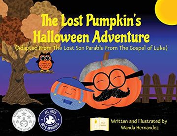 portada The Lost Pumpkin's Halloween Adventure: Adapted From the Lost son Parable From the Gospel of Luke (en Inglés)
