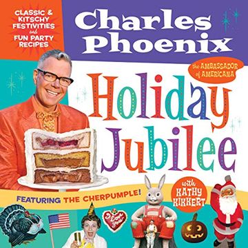 portada Holiday Jubilee: Classic & Kitschy Festivities & fun Party Recipes (en Inglés)