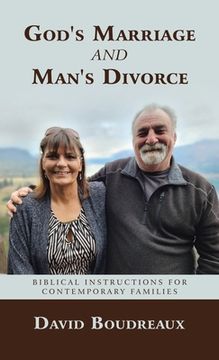 portada God's Marriage and Man's Divorce: Biblical Instructions for Contemporary Families (in English)