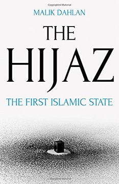 portada The Hijaz: The First Islamic State (en Inglés)