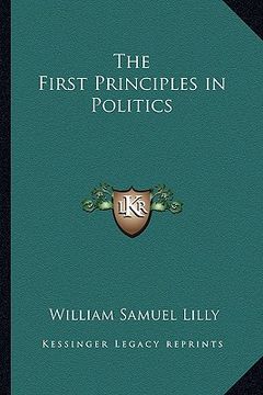 portada the first principles in politics (en Inglés)