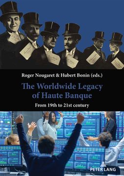 portada The Worldwide Legacy of Haute Banque; From 19th to 21st century (in English)