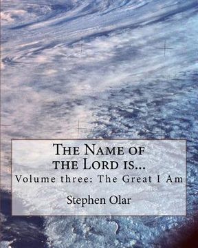 portada The Name of the Lord is...: Volume three: The Great I Am (en Inglés)