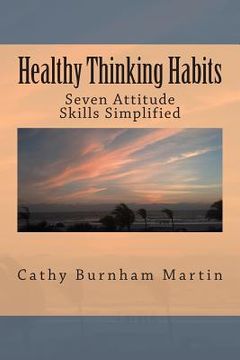 portada Healthy Thinking Habits: Seven Attitude Skills Simplified (en Inglés)