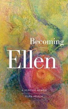 portada Becoming Ellen: A Spiritual Memoir 