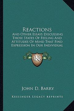 portada reactions: and other essays discussing those states of feeling and attiand other essays discussing those states of feeling and at
