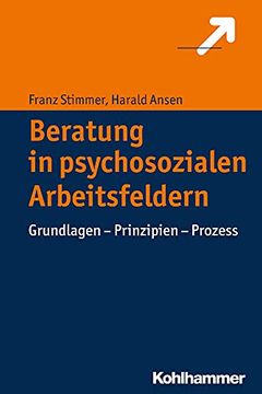 portada Beratung in Psychosozialen Arbeitsfeldern: Grundlagen - Prinzipien - Prozess (in German)