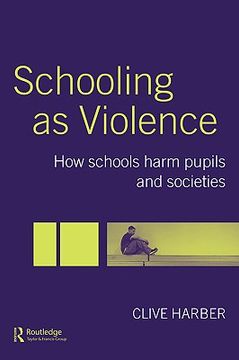 portada schooling as violence: how schools harm pupils and societies (in English)