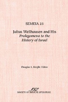 portada semeia 25: julius wellhausen and his prolegomena to the history of israel (en Inglés)