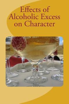 portada Effects of Alcoholic Excess on Character (en Inglés)