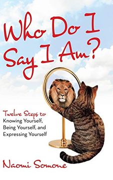 portada Who do i say i Am? Twelve Steps to Knowing Yourself, Being Yourself, and Expressing Yourself (en Inglés)