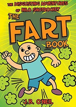 Fart Book: The Disgusting Adventures of Milo Snotrocket