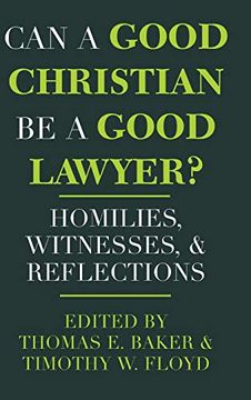 portada Can a Good Christian be a Good Lawyer? Homilies, Witnesses, and Reflections (Notre Dame Studies in law and Contemporary Issues) 