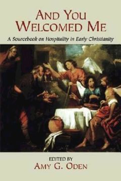 portada And you Welcomed me: A Sourc on Hospitality in Early Christianity (en Inglés)