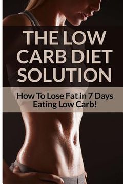 portada Low Carb Diet - Sarah Brooks: Low Carb Diet Plan For Fat Loss For Life! Fast Acting Low Carb Diet To Lose Weight As Soon As Tomorrow! (en Inglés)