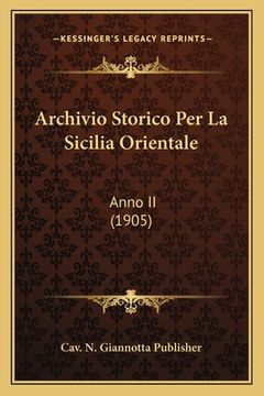 portada Archivio Storico Per La Sicilia Orientale: Anno II (1905) (en Italiano)