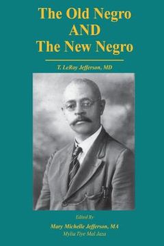 portada The Old Negro and The New Negro by T. LeRoy Jefferson, MD (en Inglés)