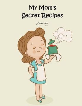 portada My Mom's Secret Recipes (en Inglés)